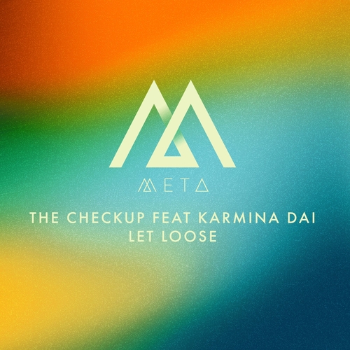 The Checkup, Karmina Dai - Let Loose [META025]